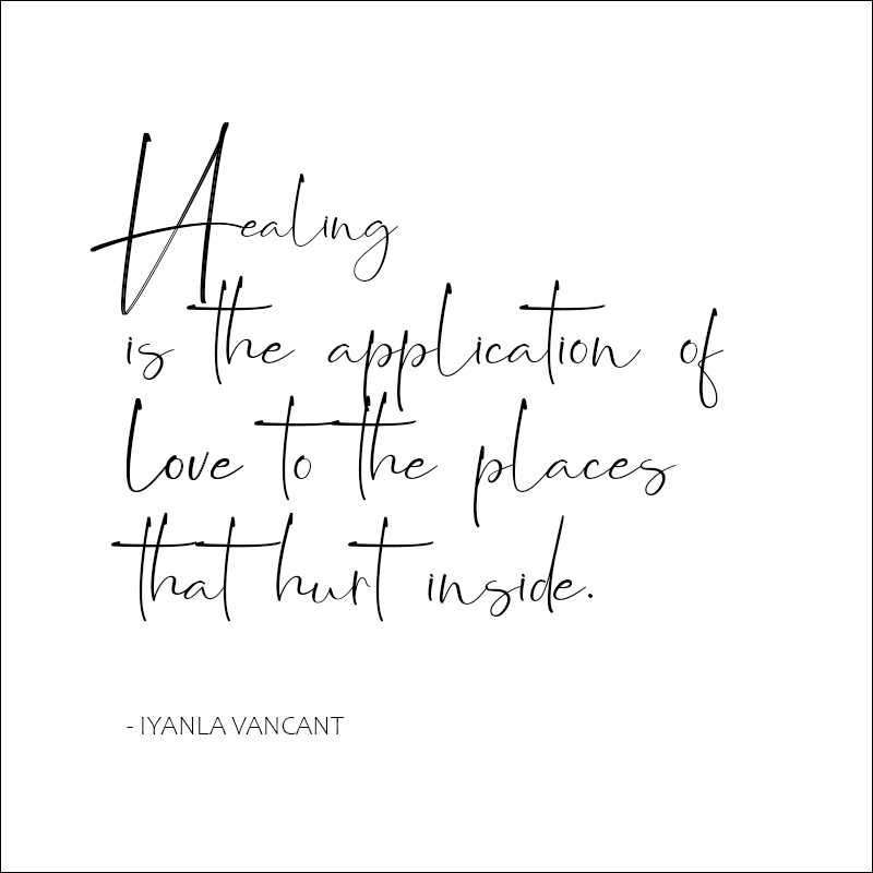 Healing is the application of love to the places inside that hurt - Quote by Iyanla Vanzant