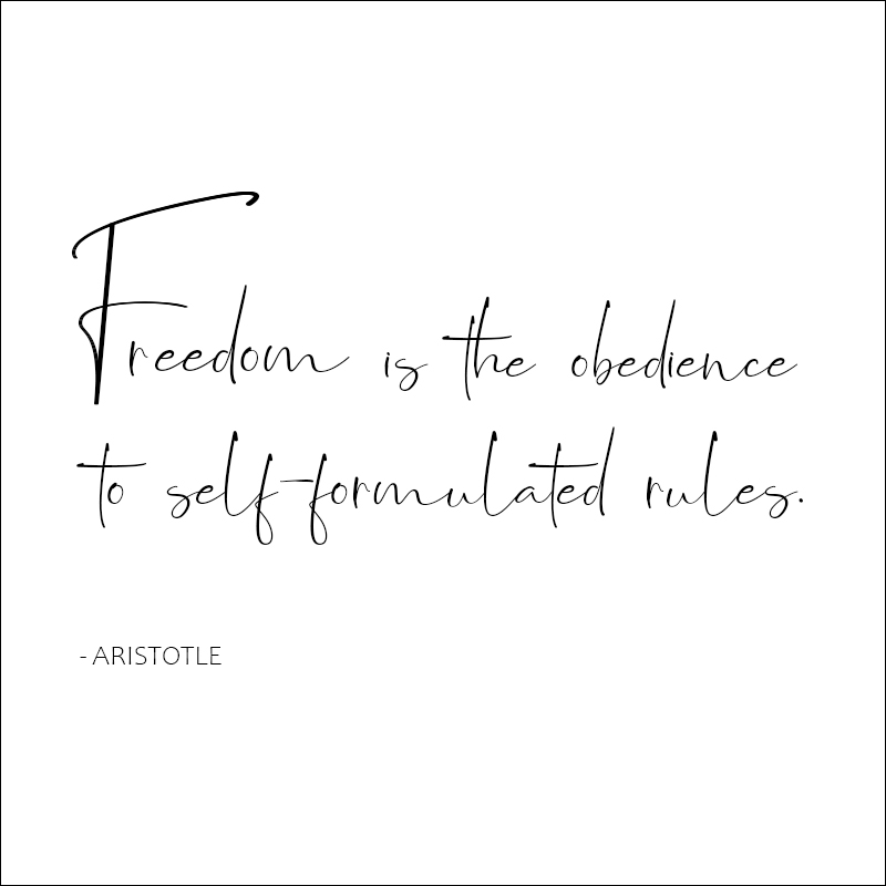Freedom is the obedience to self-formulated rules. Quote by Aristotle